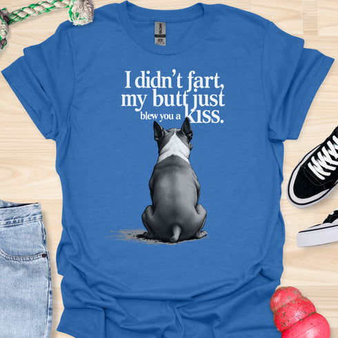 I didn’t fart, my butt just blew a kiss - V7 - Elegant From Behind T-Shirt